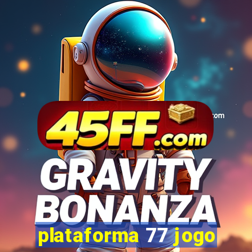 plataforma 77 jogo